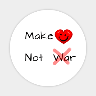 Make Love Not War - Black Text Magnet